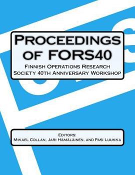 Paperback Proceedings Of FORS40 Finnish Operations Research Society 40 th Anniversary Workshop: Decision-making and Optimization Book