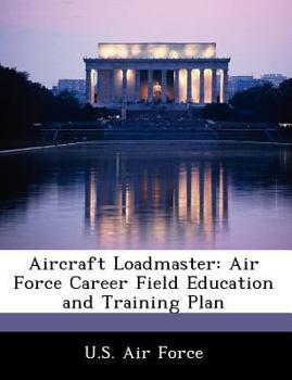 Paperback Aircraft Loadmaster: Air Force Career Field Education and Training Plan Book