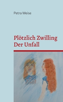 Paperback Plötzlich Zwilling / Der Unfall: Roman [German] Book