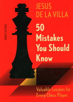 Paperback 50 Mistakes You Should Know: Valuable Lessons for Every Chess Player Book