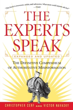 Paperback The Experts Speak: The Definitive Compendium of Authoritative Misinformation (Revised Edition) Book