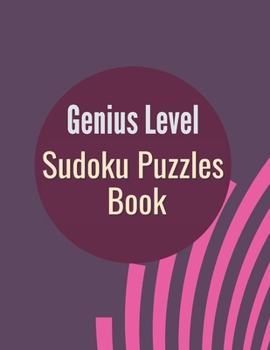 Paperback Genius Level Sudoku Puzzles Book: 300 Sudoku Puzzles for Adults and Seniors in Large Print - With Solutions Book