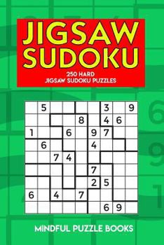 Paperback Jigsaw Sudoku: 250 Hard Jigsaw Sudoku Puzzles Book