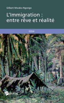 Paperback L'Immigration: entre rêve et réalité [French] Book