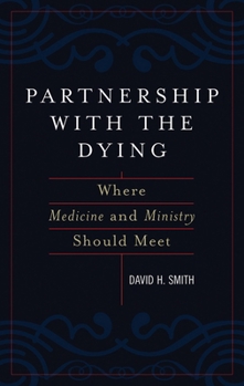 Hardcover Partnership with the Dying: Where Medicine and Ministry Should Meet Book