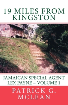 Paperback 19 Miles from Kingston: (Jamaican Special Agent Lex Payne) Book