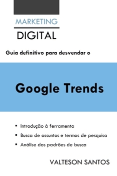 Paperback Guia definitivo para desvendar o Google Trends [Portuguese] Book