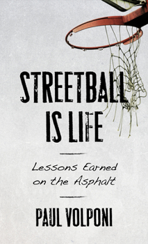 Hardcover Streetball Is Life: Lessons Earned on the Asphalt Book