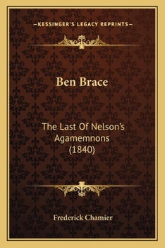 Paperback Ben Brace: The Last Of Nelson's Agamemnons (1840) Book