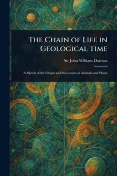 Paperback The Chain of Life in Geological Time Book