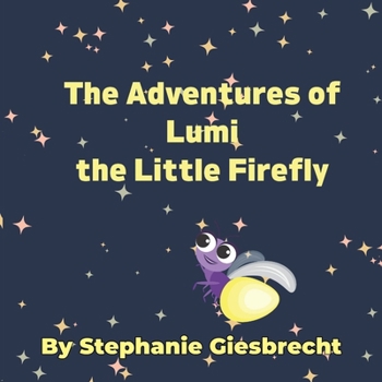 The Adventures of Lumi The Little Firefly