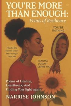 You’re More Than Enough: Petals of Resilience