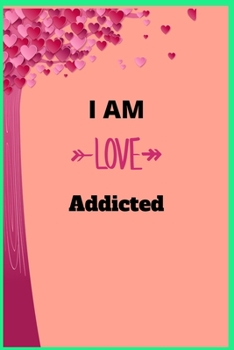 Paperback I Am Love Addicted: Love Memories Book