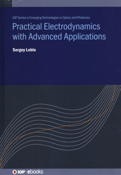 Hardcover Practical Electrodynamics with Advanced Applications Book