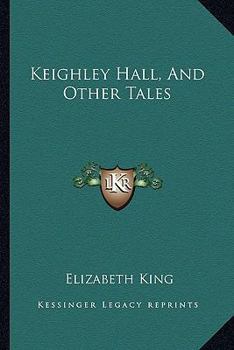 Paperback Keighley Hall, And Other Tales Book