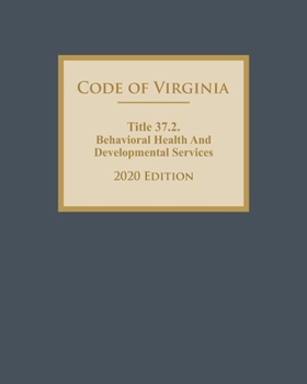 Paperback Code of Virginia Title 37.2. Behavioral Health And Developmental Services 2020 Edition Book