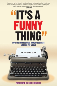 Paperback It's A Funny Thing - How the Professional Comedy Business Made Me Fat & Bald Book