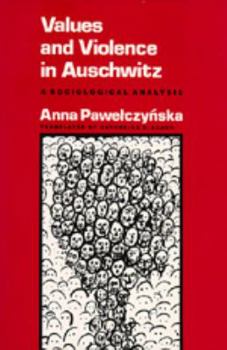 Paperback Values and Violence in Auschwitz: A Sociological Analysis Book