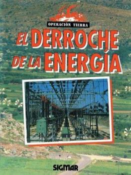 Paperback EL DERROCHE DE LA ENERGIA (OPERACION TIERRA) (Spanish Edition) [Spanish] Book