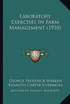 Paperback Laboratory Exercises In Farm Management (1910) Book