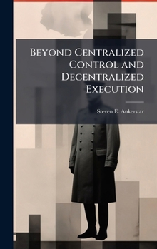 Hardcover Beyond Centralized Control and Decentralized Execution Book
