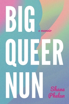 Paperback Big Queer Nun: A Memoir Book