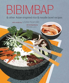 Hardcover Bibimbap: And Other Asian-Inspired Rice & Noodle Bowl Recipes Book