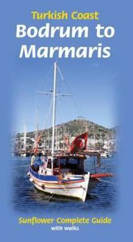Sunflower Guide Turkish Coast Bodrum to Marmaris (Sunflower Guides) (Sunflower Guides) - Book  of the Sunflower Landscapes