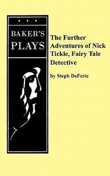 Paperback The Further Adventures of Nick Tickle, Fairytale Detective Book
