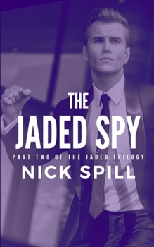 Paperback The Jaded Spy: Part Two of the Jaded Trilogy Book