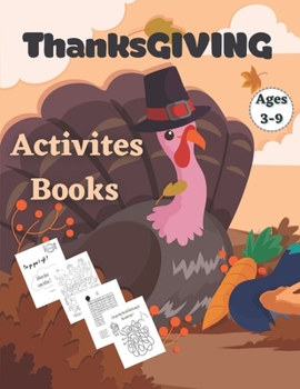 Thanksgiving Activity Book Ages 3-9: Fun For Kids | Coloring, Mazes, Search Words with thanksgiving vocabulary & MORE Funny thanksgiving riddles and jokes (Thanksgiving Books).