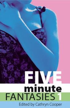 Paperback Five Minute Fantasies, Volume 1: A Collection of Twenty Erotic Stories Book