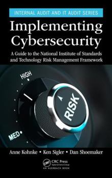 Hardcover Implementing Cybersecurity: A Guide to the National Institute of Standards and Technology Risk Management Framework Book