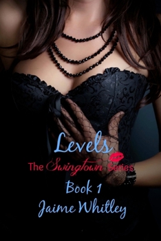 Levels - Book #1 of the Swingtown Series