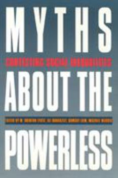 Paperback Myths about the Powerless: Contesting Social Inequalities Book