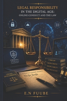 LEGAL RESPONSIBILITY IN THE DIGITAL AGE: ONLINE CONDUCT AND THE LAW