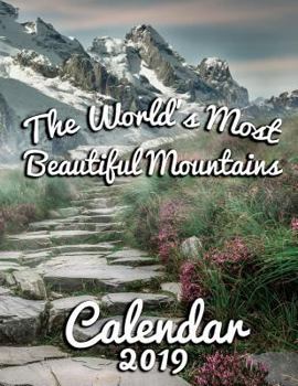 The World's Most Beautiful Mountains Calendar 2019: Full-Color Portrait-Style Desk Calendar