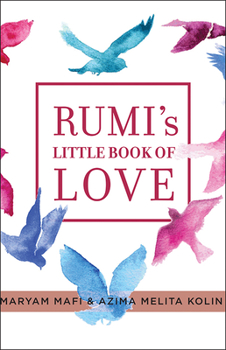 Paperback Rumi's Little Book of Love: 150 Poems That Speak to the Heart Book