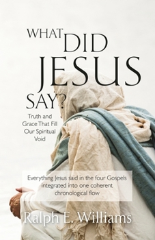 Paperback What Did Jesus Say?: Truth and Grace That Fill Our Spiritual Void Book