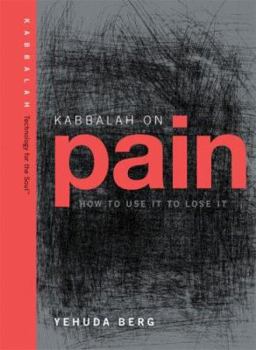 Hardcover Kabbalah on Pain: How to Use It to Lose It Book