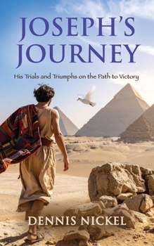 Paperback Joseph's Journey: His Trials and Triumphs on the Path to Victory Book