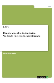 Paperback Planung eines kraftorientierten Workouts-Kurses ohne Zusatzgeräte [German] Book