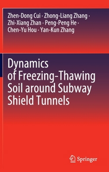 Hardcover Dynamics of Freezing-Thawing Soil Around Subway Shield Tunnels Book
