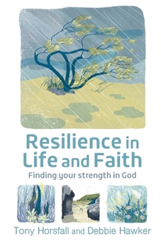 Paperback Resilience in Life and Faith: Finding your strength in God Book