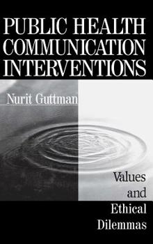 Hardcover Public Health Communication Interventions: Values and Ethical Dilemmas Book