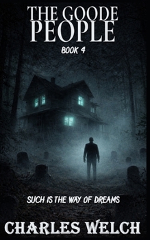 The Goode People 4: Such is the way of Dreams