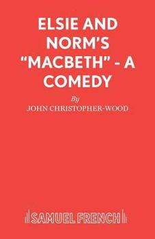 Elsie and Norm's "Macbeth" (Acting Edition)