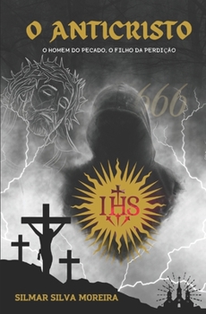 Paperback O Anticristo: O Homem Do Pecado, O Filho Da Perdição [Portuguese] Book