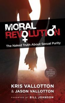 Paperback Moral Revolution: The Naked Truth about Sexual Purity Book