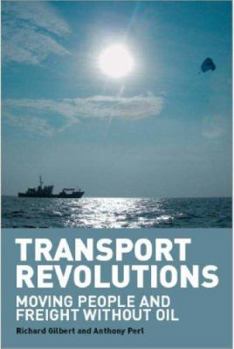 Hardcover Transport Revolutions: Moving People and Freight Without Oil Book